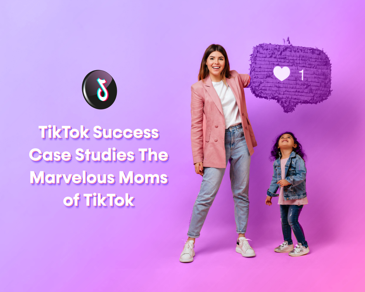 TikTok Success Case Studies: The Marvelous Moms of TikTok